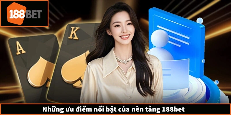 188BET - Trang Chủ 188BET.COM Chính Thức Không Bị Chặn 2026 Những ưu điểm nổi bật của nền tảng 188bet